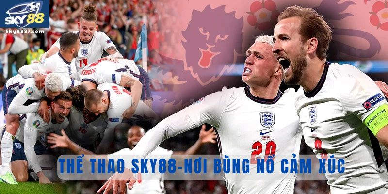 Thể thao sky88-nơi bùng nổ cảm xúc